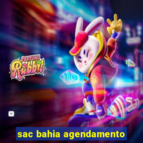 sac bahia agendamento